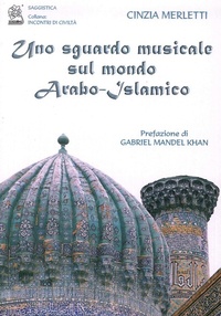 Abbildung von: Uno sguardo musicale sul mondo arabo-islamico - Incontri di civiltà;MMC Edizioni