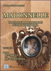 Abbildung von: Martini, M: Madonnelle. Edicole e immagini sacre sui palazzi - A spasso con la storia;MMC Edizioni
