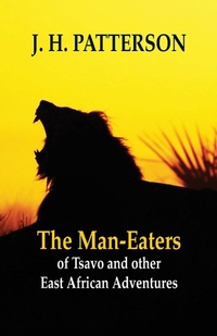 Abbildung von: The Man-eaters of Tsavo and Other East African Adventures - ALPHA EDITION