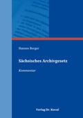 Cover: S&auml;chsisches Archivgesetz - Kovac, Dr. Verlag