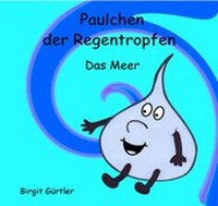 Abbildung von: Paulchen der Regentropfen - epubli