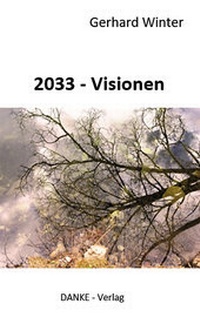 Enlarge image Cover: 2033 - Visionen - Danke-Verlag