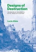 Cover: Designs of Destruction - University of Chicago Press