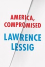 Cover: America, Compromised - University of Chicago Press