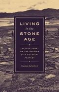 Cover: Living in the Stone Age - University of Chicago Press