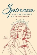Cover: Spinoza and the Cunning of Imagination - University of Chicago Press