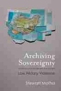 Cover: Archiving Sovereignty - The University of Michigan Press