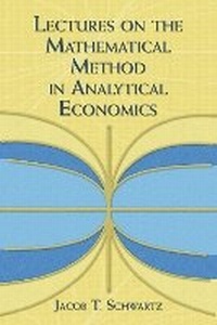 Enlarge image Cover: Lectures on the Mathematical Method in Analytical Economics - Dover Publications Inc.