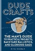 Cover: Dude Crafts - Voyageur Press