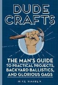 Enlarge image Cover: Dude Crafts - Voyageur Press