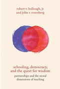 Cover: Schooling, Democracy, and the Quest for Wisdom - Rutgers University Press
