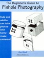 Cover: The Beginner's Guide To Pinhole Photography - Amherst Media
