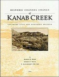 Cover: Historic Channel Change of Kanab Creek, Southern Utah and Northern Arizona, 1991 - Grand Canyon Association