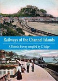 Cover: Railways of the Channel Islands - The Oakwood Press