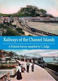 Enlarge image Cover: Railways of the Channel Islands - The Oakwood Press