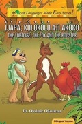 Cover: Ijapa, Kolokolo ati Akuko. Bilingual - Blazing Ideas Limited