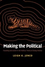 Cover: Making the Political - Cambridge University Press