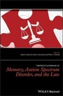 Cover: The Wiley Handbook of Memory, Autism Spectrum Disorder, and the Law - Wiley