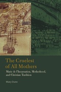 Cover: The Cruelest of All Mothers - Fordham University Press