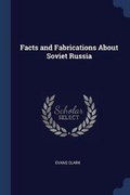 Cover: Facts and Fabrications About Soviet Russia - Sagwan Press