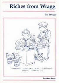 Enlarge image Cover: Riches from Wragg - Trentham Books Ltd
