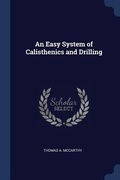 Cover: An Easy System of Calisthenics and Drilling - Sagwan Press