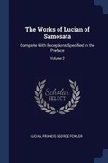 Cover: The Works of Lucian of Samosata - Sagwan Press