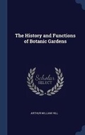 Cover: The History and Functions of Botanic Gardens - Sagwan Press
