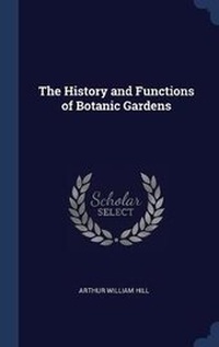 Enlarge image Cover: The History and Functions of Botanic Gardens - Sagwan Press