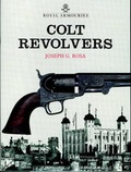 Cover: Colt Revolvers and the Tower of London - Trustees of the Royal Armouries