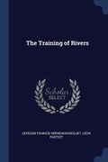 Cover: The Training of Rivers - Sagwan Press