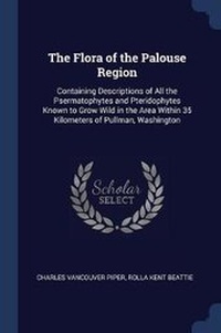 Enlarge image Cover: The Flora of the Palouse Region - Sagwan Press