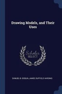 Enlarge image Cover: Drawing Models, and Their Uses - Sagwan Press