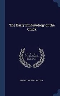 Enlarge image Cover: The Early Embryology of the Chick - Sagwan Press