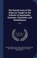 Cover: The Sacred Laws of the Aryas as Taught in the Schools of Apastamba, Gautama, Vasishtha, and Baudhayana - Sagwan Press