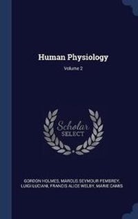 Enlarge image Cover: Human Physiology; Volume 2 - Sagwan Press