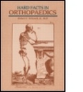 Cover: Hard Facts in Orthopaedics - Quality Medical Publishing Inc