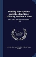 Cover: Building the Corporate-securities Practice at Pillsbury, Madison & Sutro - Sagwan Press