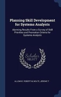 Enlarge image Cover: Planning Skill Development for Systems Analysts - Sagwan Press