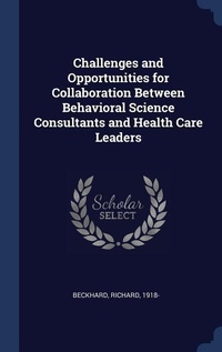 Abbildung von: Challenges and Opportunities for Collaboration Between Behavioral Science Consultants and Health Care Leaders - Sagwan Press