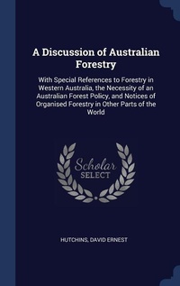 Abbildung von: A Discussion of Australian Forestry - Sagwan Press