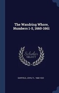 Cover: The Wandring Whore, Numbers 1-5, 1660-1661 - Sagwan Press