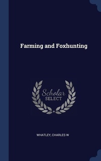 Abbildung von: Farming and Foxhunting - Sagwan Press
