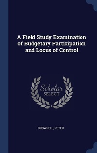 Abbildung von: A Field Study Examination of Budgetary Participation and Locus of Control - Sagwan Press