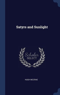 Enlarge image Cover: Satyrs and Sunlight - Sagwan Press