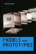 Cover: Models and Prototypes - Washington University, Mildred Lane Kemper Art Museum
