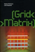 Cover: [Grid< >Matrix] - Washington University, Mildred Lane Kemper Art Museum