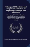 Cover: Catalogue Of The Entire And Very Choice Collection Of Engravings, Etchings, And Mezzotints - Sagwan Press