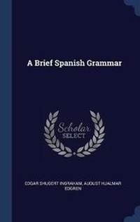 Enlarge image Cover: A Brief Spanish Grammar - Sagwan Press