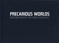 Cover: Precarious Worlds - Washington University, Mildred Lane Kemper Art Museum